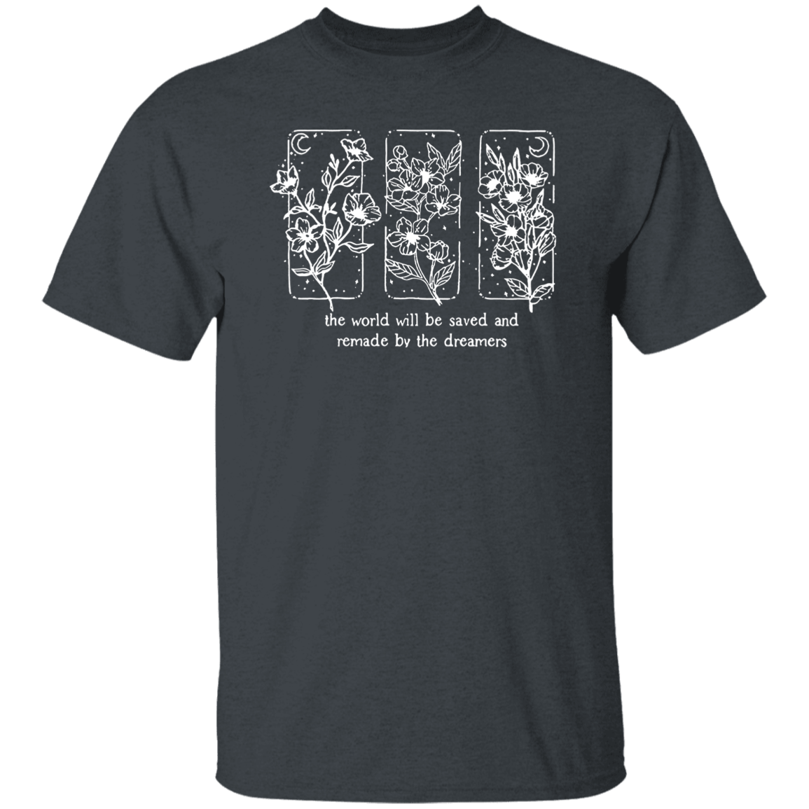 The World Will Be Saved And Remade By The Dreamers Funny Literature Teacher Vintage T-Shirt