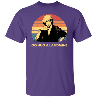 Dorothy Zbornak Go Hug A Landmine The Golden Girls  T-Shirt - CDCraft