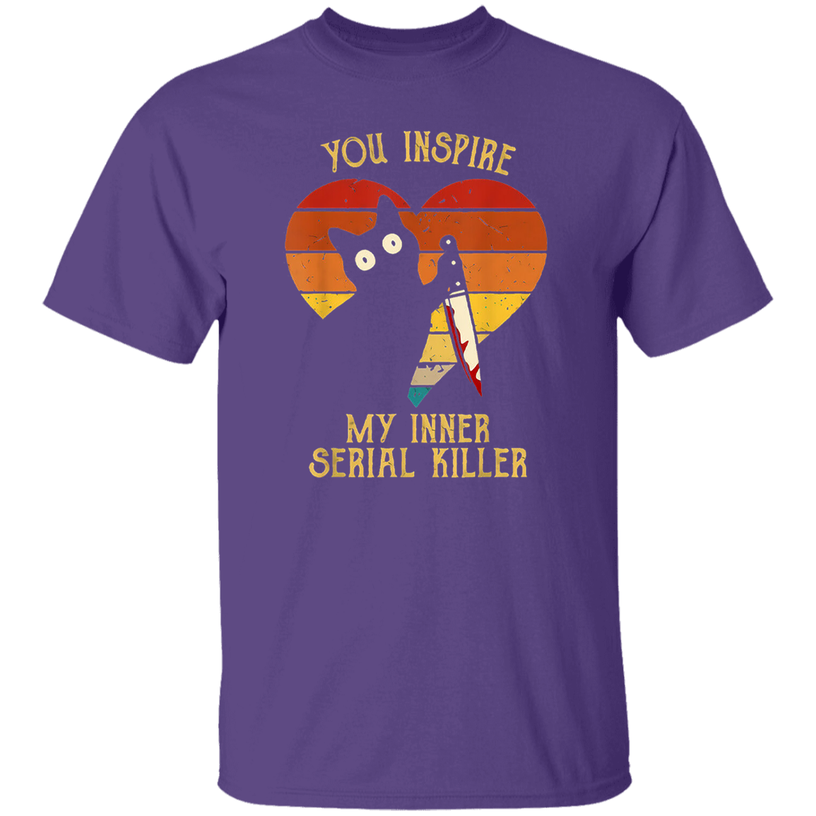 Funny Cat In Heart You Inspire Me Vintage My Inner Serial Killer Black T-Shirt - CDCraft