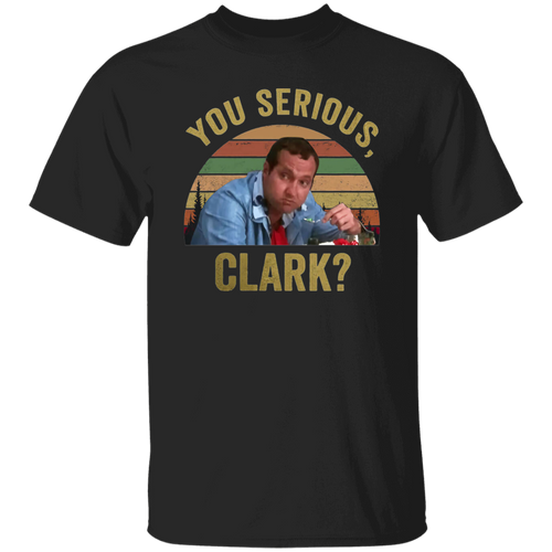 You Serious Clark Christmas Vacation Funny Vintage T-Shirt, Christmas Vacation Shirt, Christmas Shirt, Gift Tee For You And Your Family	G500 5.3 oz. T-Shirt