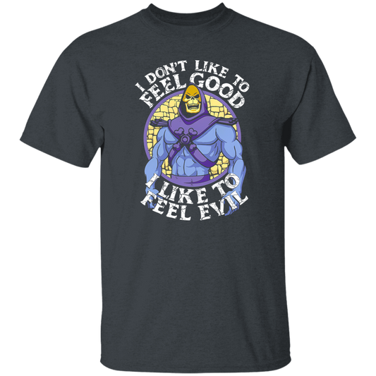 I Don’t Like To Feel Good I Like To Feel Evil Skeletor Vintage T-Shirt, Skeletor Shirt, Masters Of The Universe Shirt, Skeletor Lover Shirt	G500 5.3 oz. T-Shirt