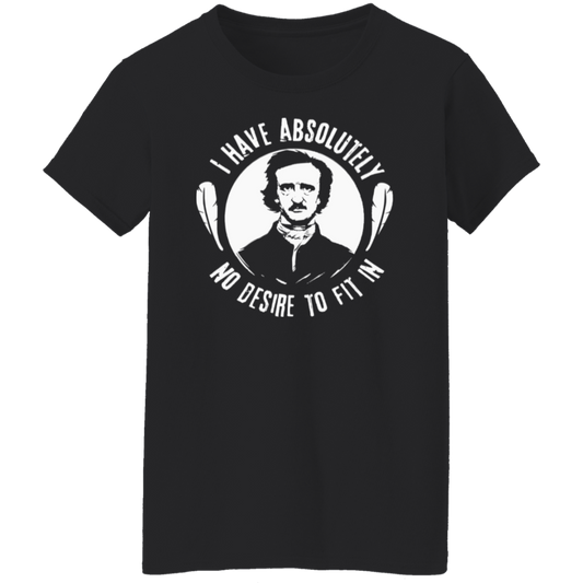 I Have Absolutely No Desire To Fit In Teacher Vintage G500L Ladies' 5.3 oz. T-Shirt - letter - WOMEN