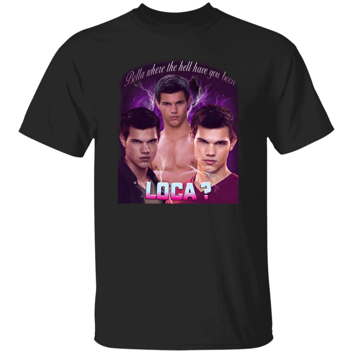 G500 5.3 oz. T-Shirt 	Bella Where The Hell Have You Been Loca Unisex Vintage T-Shirt
