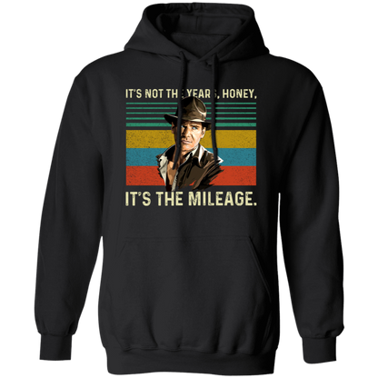 G185 Gildan Pullover Hoodie Indiana Jones It’s Not The Years Honey It’s The Mileage Vintage T-Shirt