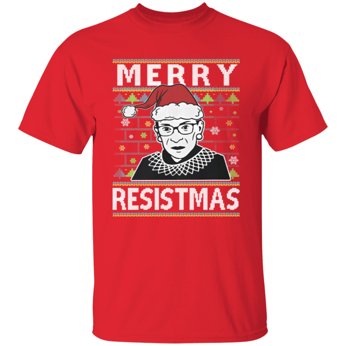 Merry Resistmas Ruth Bader Ginsburg Ugly Christmas Unisex T-Shirt - lucy - 96566245