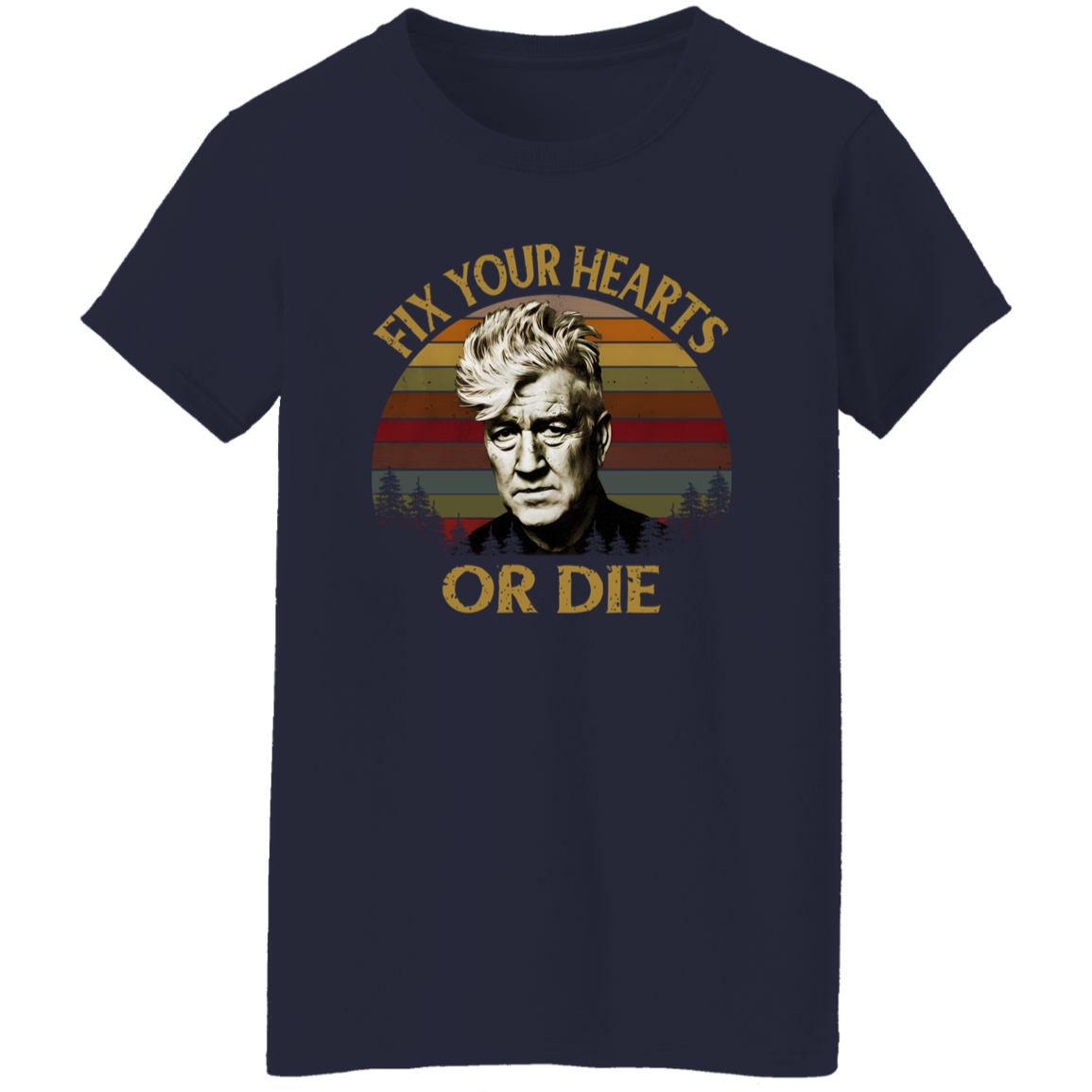Retro Fix Your Hearts Or Die David Lynch Vintage T-Shirt - WOMEN
