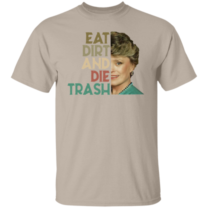 Eat Dirt Die Trash T-Shirt - leleart