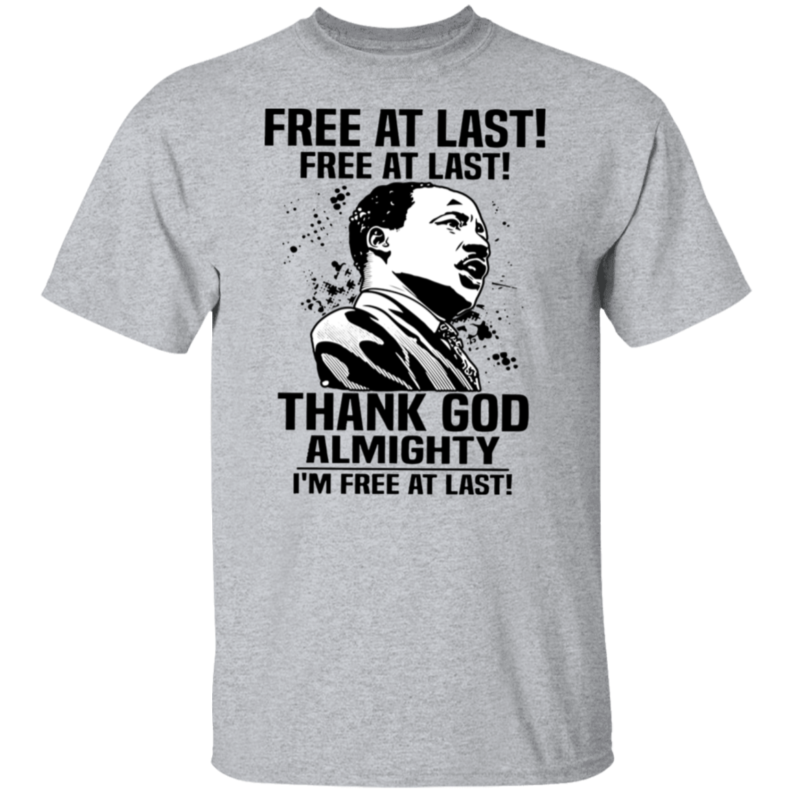 Free At Last Free At Last Thank God Almighty Martin Luther King Jr Speech Vintage T-Shirt