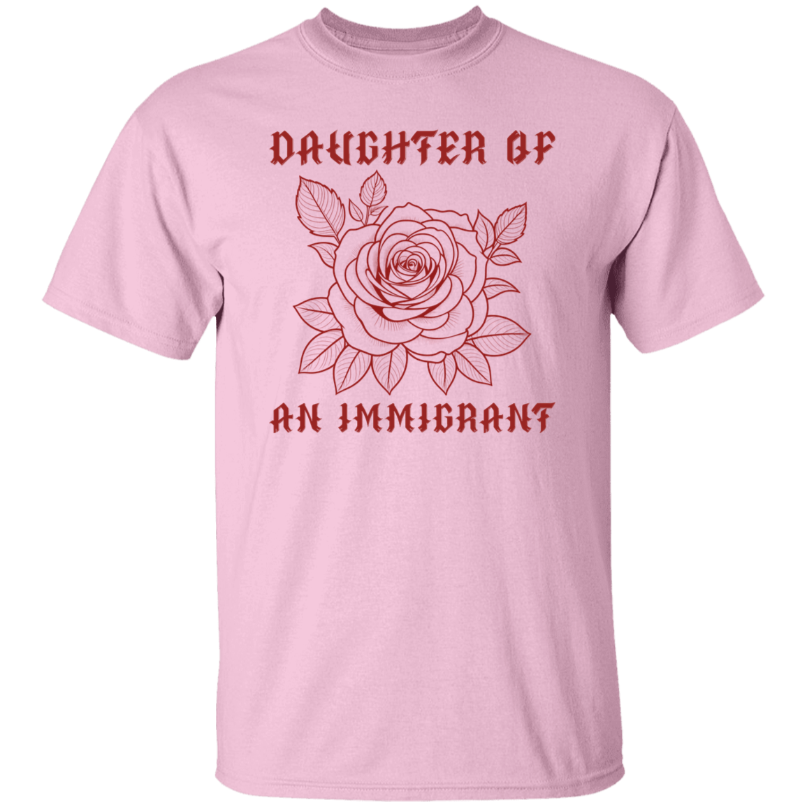 Daughter Of An Immigrant Shirt T-Shirt - ID18092412