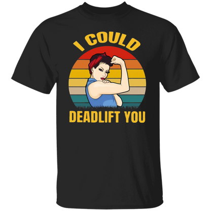 Weight Lifting I Could Deadlift You Vintage Funny  T-Shirt - leleart