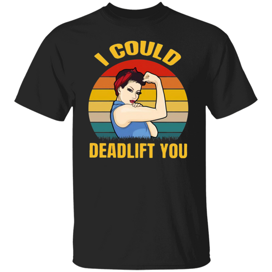 Weight Lifting I Could Deadlift You Vintage Funny  T-Shirt - leleart