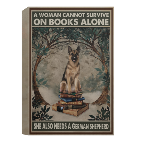 A Woman Cannot Survive On Books Alone She Also Need A German Shepherd Framed Canvas, Unframed Poster, German Shepherd Lovers Gift	CANPO15 Deluxe Portrait Canvas 1.5in Frame