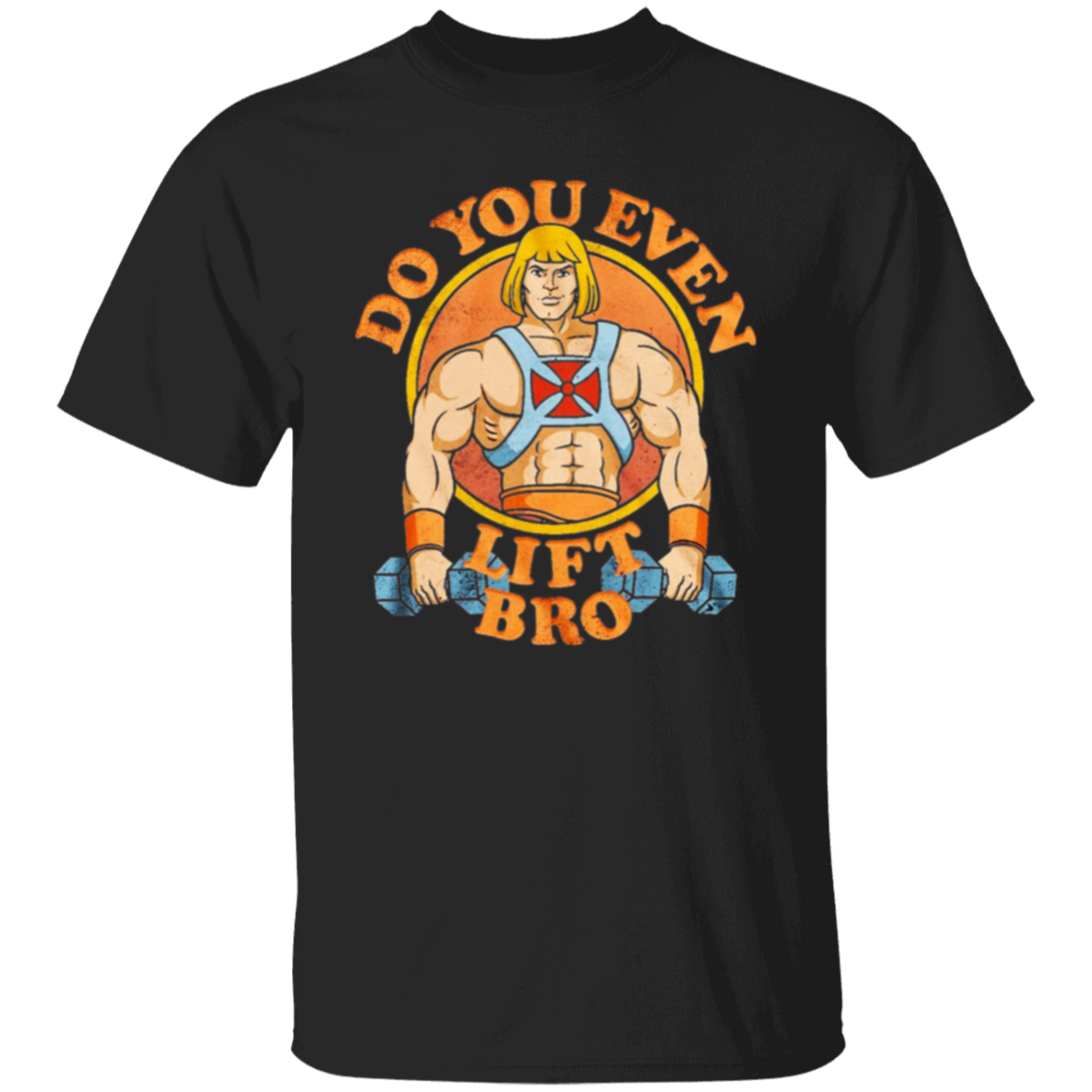 He Man Do You Even Lift Bro Vintage Unisex  T-Shirt - lucy - 93647078