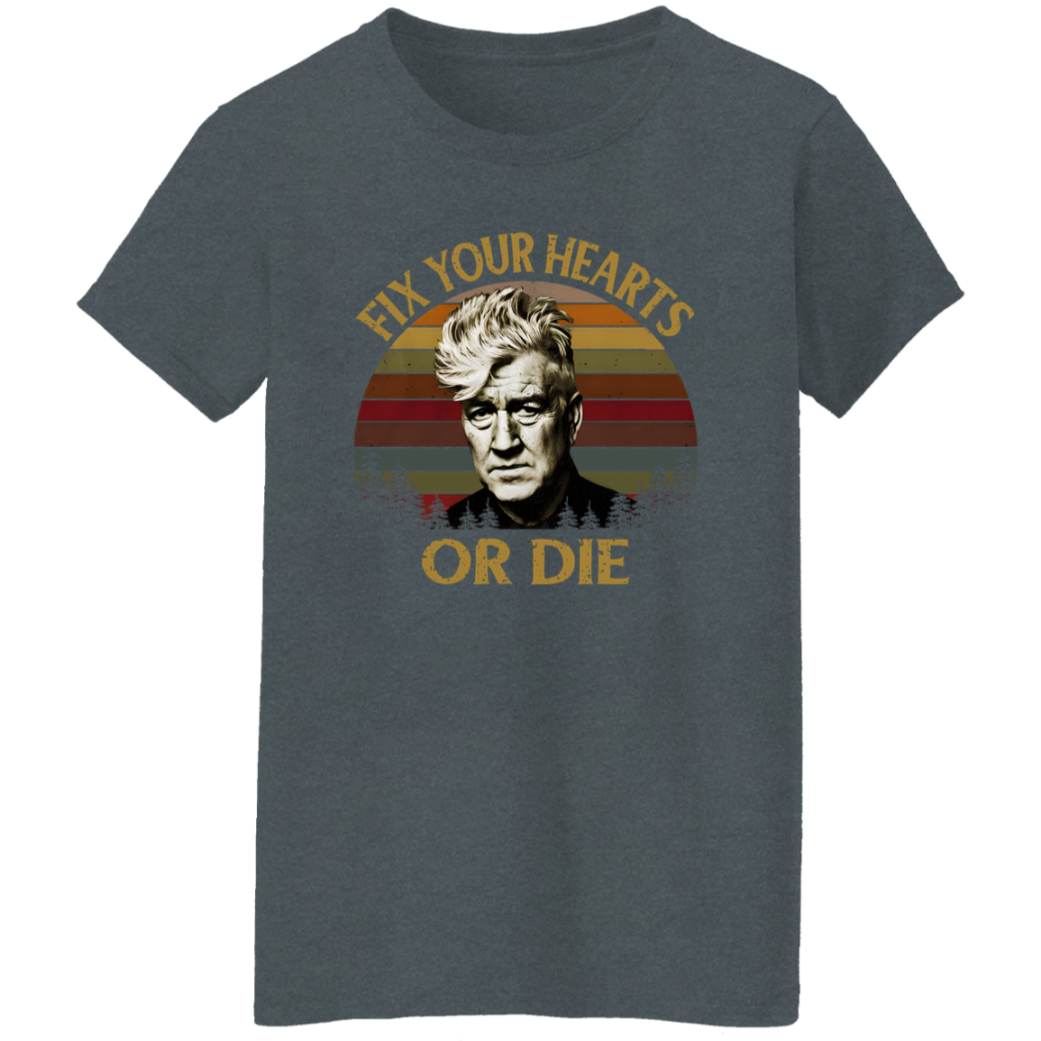 Retro Fix Your Hearts Or Die David Lynch Vintage T-Shirt - WOMEN