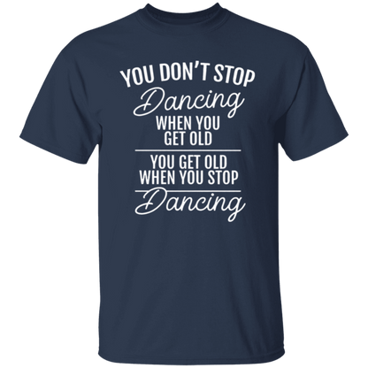You Don't Stop Dancing When You Get Old Teacher Vintage Unisex  T-Shirt - letter