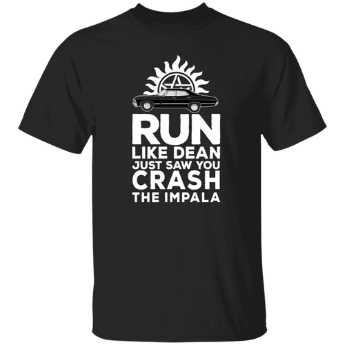Run Like Dean Just Saw You Crash The Impala Vintage T-Shirt, Halloween Shirt, Supernatural Shirt, Adventure Movie Shirt, Fantasy Movie Shirt	G500 5.3 oz. T-Shirt