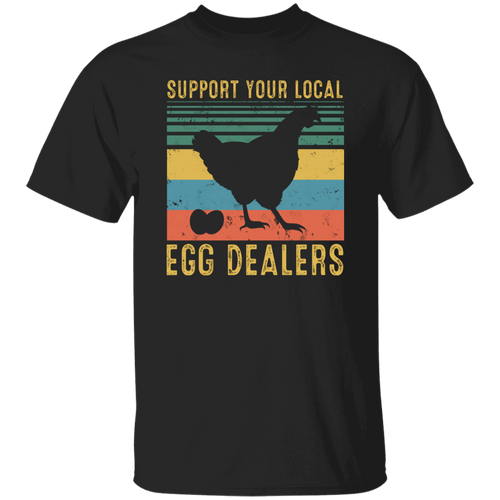 Support Your Local Egg Dealers Chicken Egg Lovers Vintage  T-Shirt