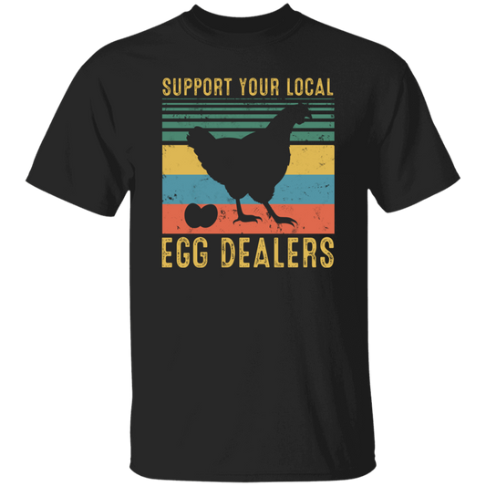 Support Your Local Egg Dealers Chicken Egg Lovers Vintage  T-Shirt