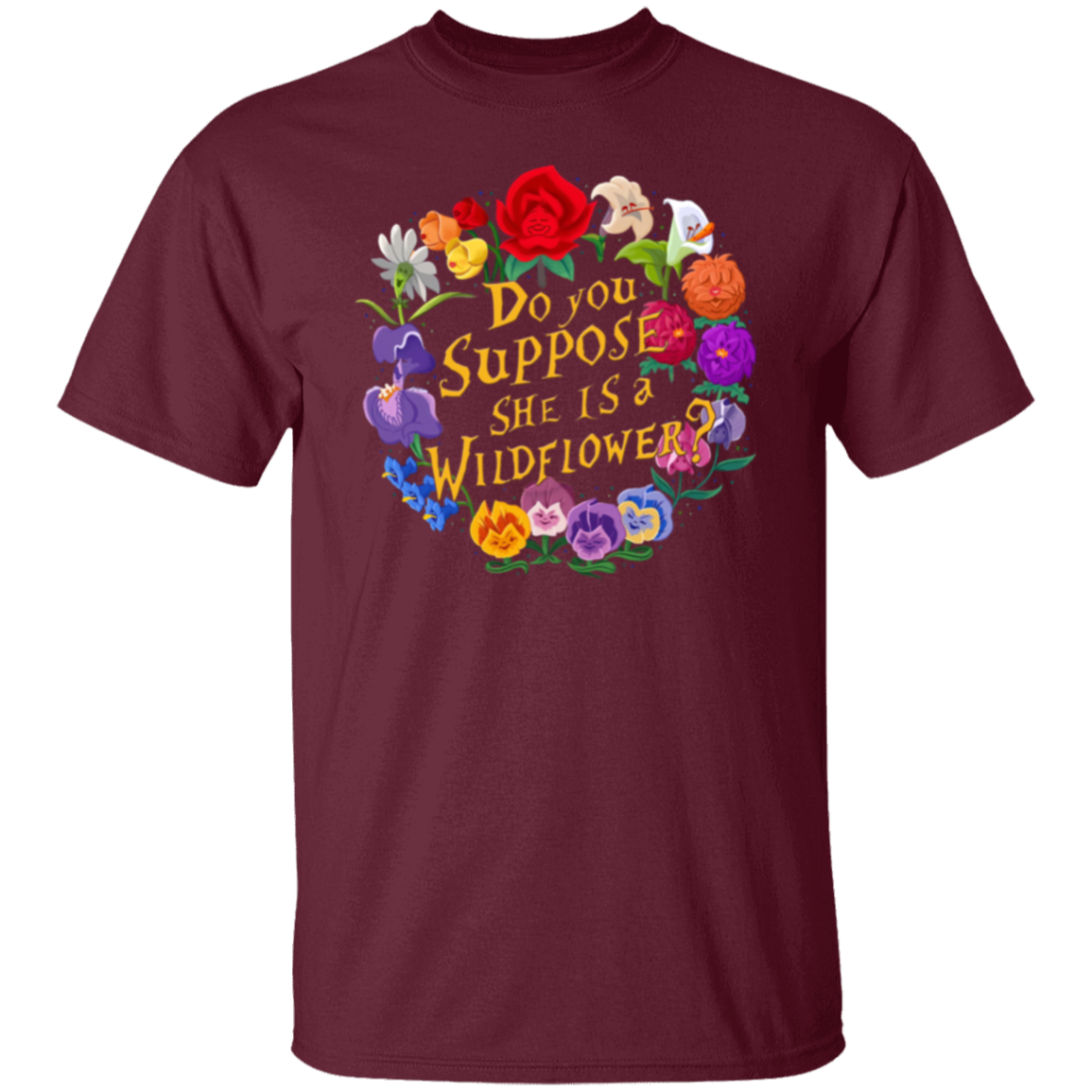 Do You Suppose She is A Wildflower T-Shirt - leleart