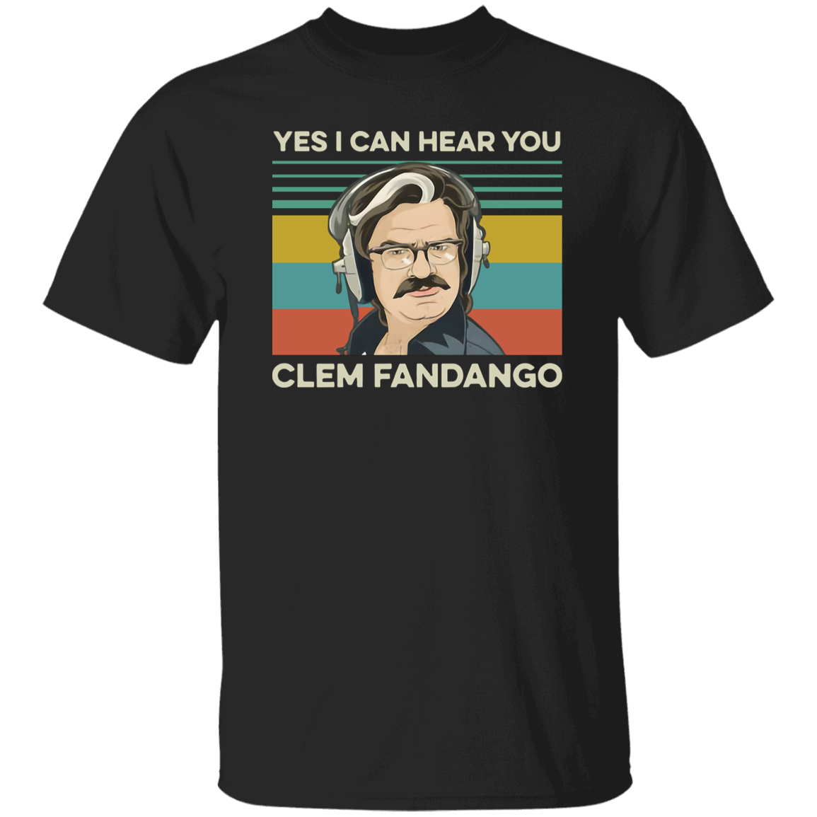 Yes I Can Hear You Clem Fandango Retro Vintage Graphic T-Shirt, Comedy TV Shirt, Toast Of London Shirt, Gift Tee For You And Your Family	G500 5.3 oz. T-Shirt