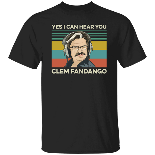 Yes I Can Hear You Clem Fandango Retro Vintage Graphic T-Shirt, Comedy TV Shirt, Toast Of London Shirt, Gift Tee For You And Your Family	G500 5.3 oz. T-Shirt