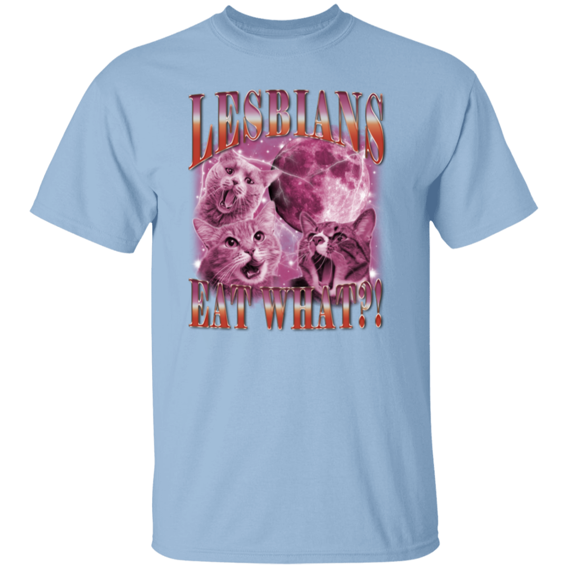 Lesbians Eat What  T-Shirt - ID27092413