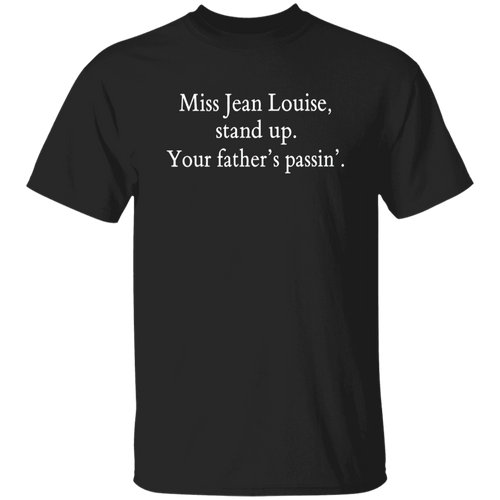 Miss Jean Louise Stand Up Your Father's Passin' Vintage Unisex T-Shirt - letter