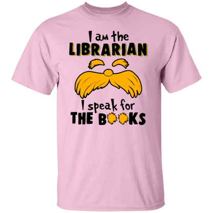 I Am The Librarian I Speak For The Books Teacher T-Shirt - lapicta