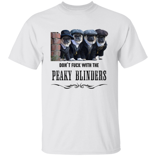 Don't Fuck With The Peaky Blinders T-Shirt - ID27062407