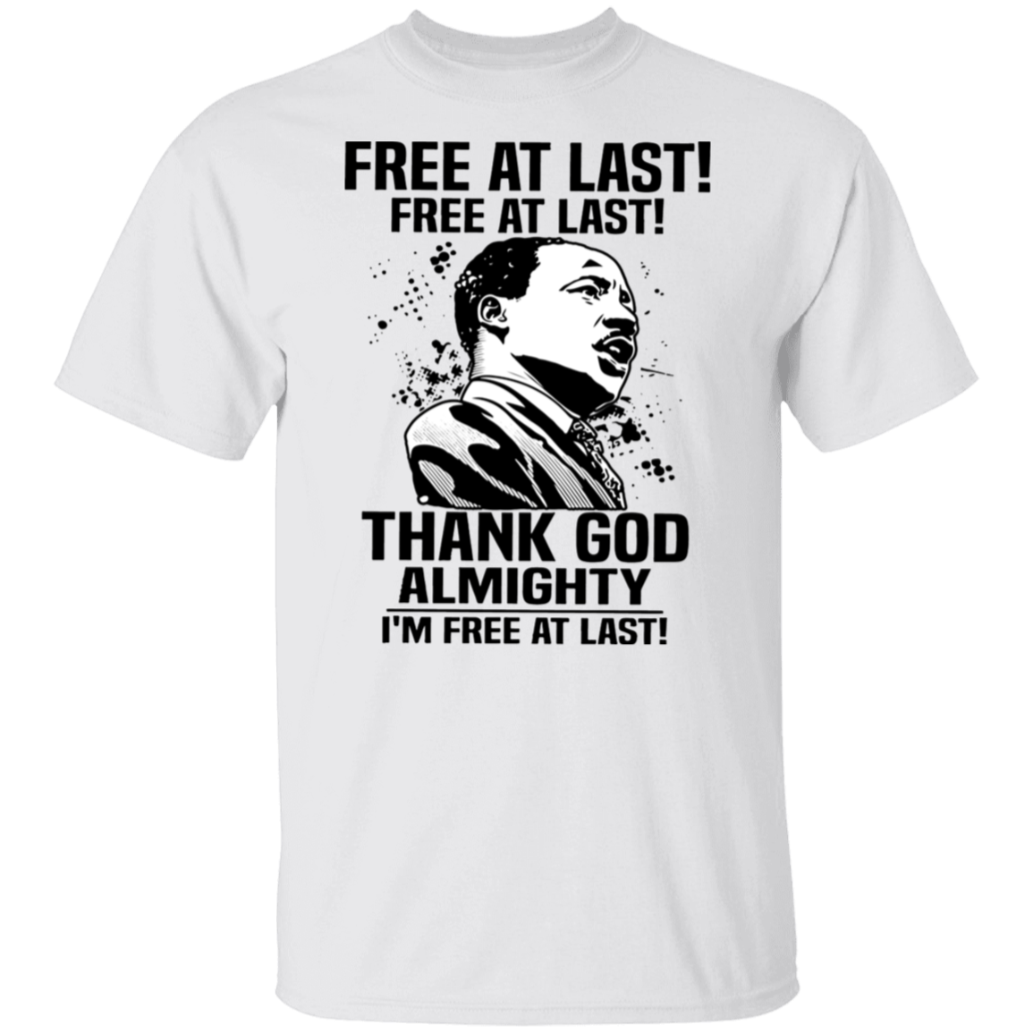 Free At Last Free At Last Thank God Almighty Martin Luther King Jr Speech Vintage T-Shirt