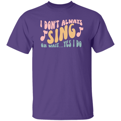 I Don't Always Sing Oh Wait Yes I Do Retro Funny Music Teacher Vintage T-Shirt