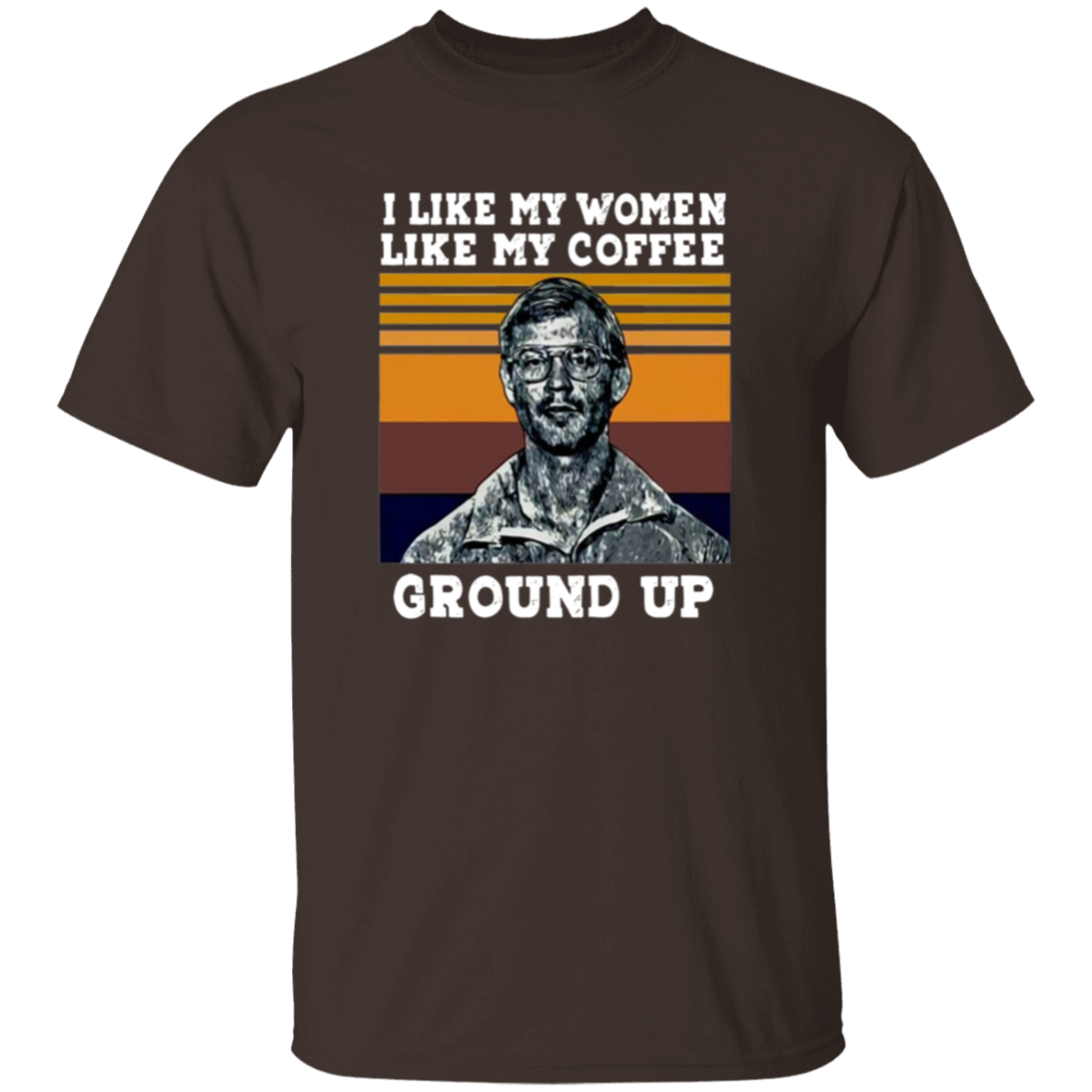 I Like My Women Like My Coffee Ground Up Funny Vintage Unisex  T-Shirt - lucy - 95139774