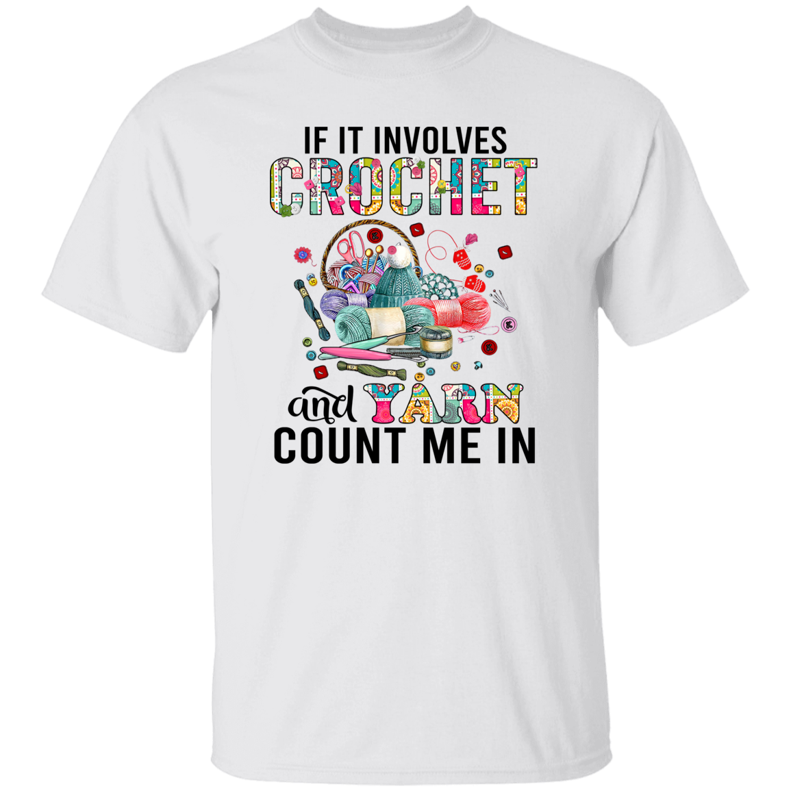 If It Involves Crochet And Yarn Count Me In Vintage T-Shirt