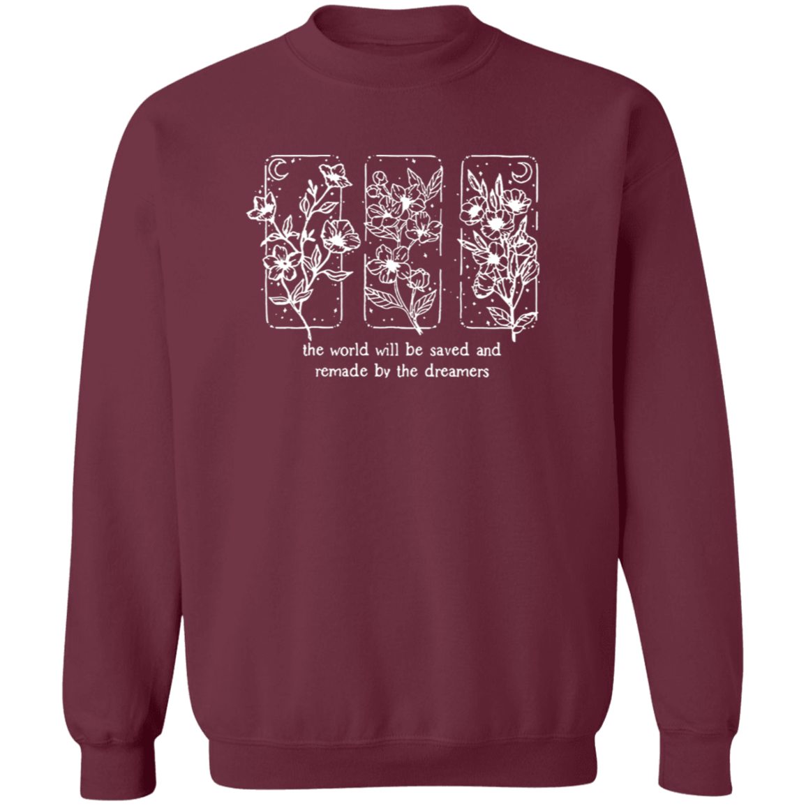 The World Will Be Saved And Remade By The Dreamers Funny Literature Teacher Vintage T-Shirt - SWEATSHIRT