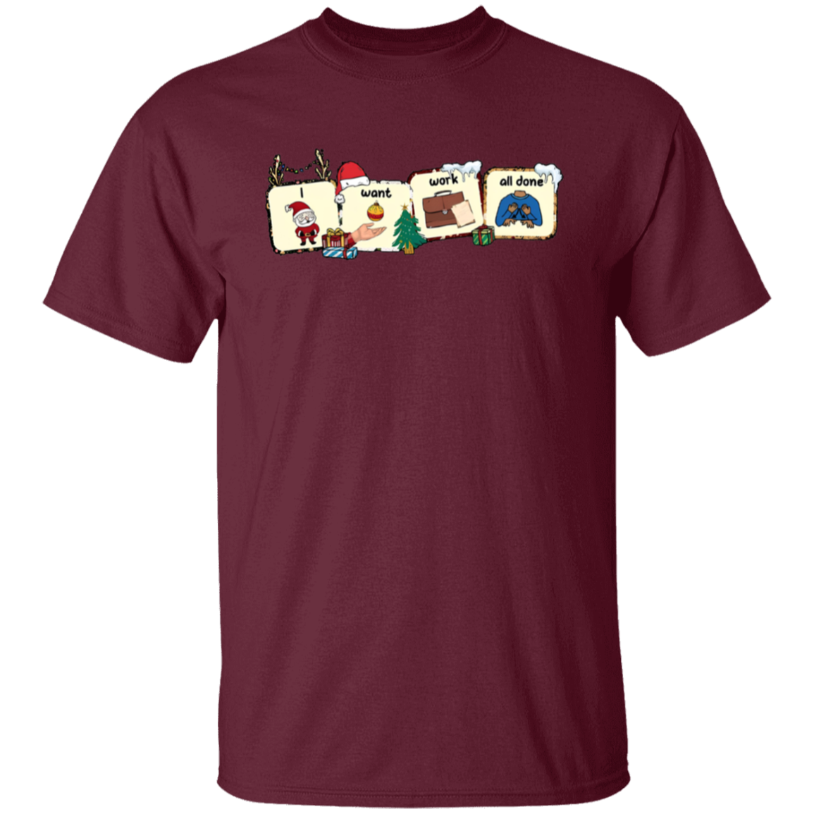 I Want Work All Down Christmas SLP Teacher T-Shirt