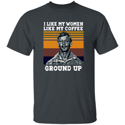 I Like My Women Like My Coffee Ground Up Funny Vintage Unisex  T-Shirt - lucy - 95139774