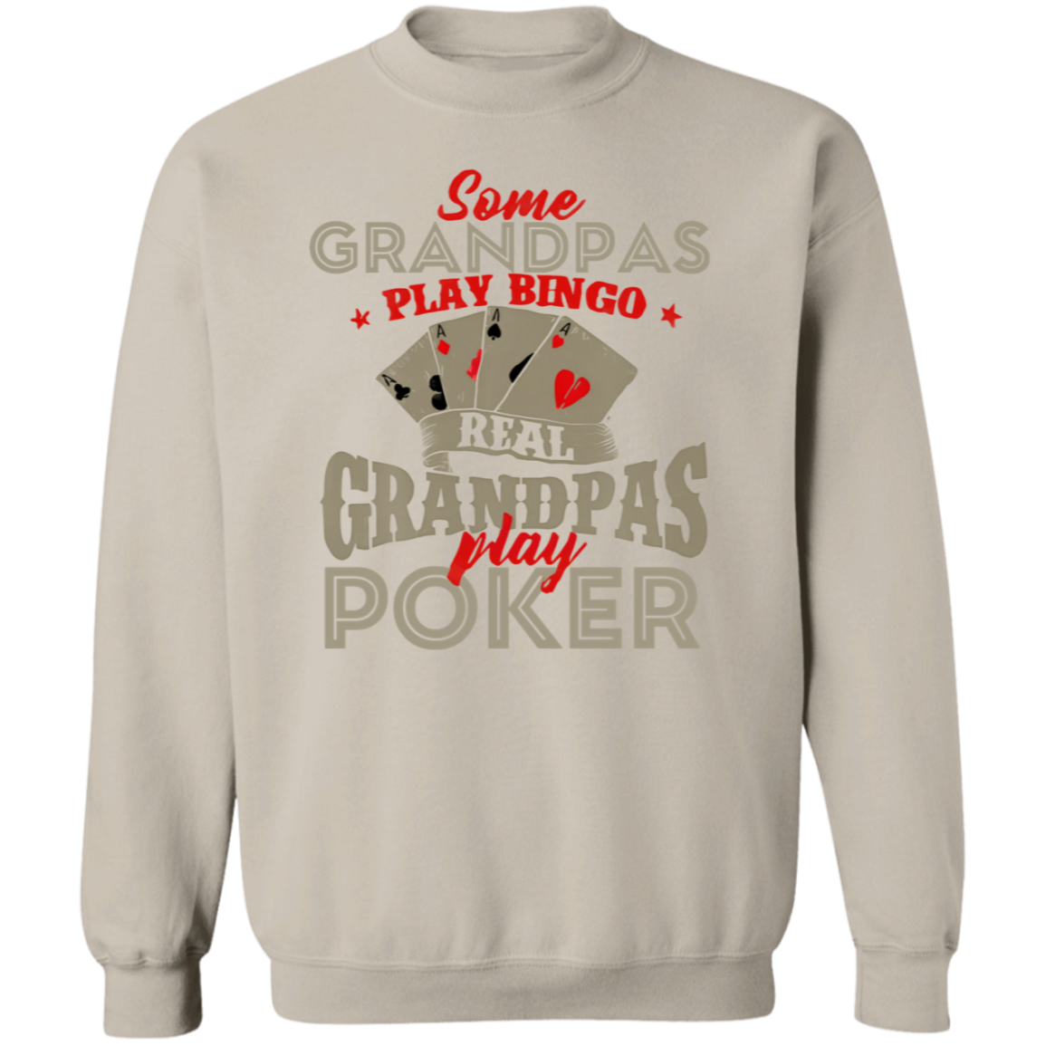 Real Grandpas Play Poker Funny Card Player Casino Gambler Vintage Sweatshirt