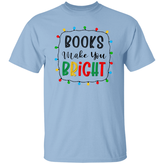 Books Make You Bright Teacher T-Shirt - lapicta