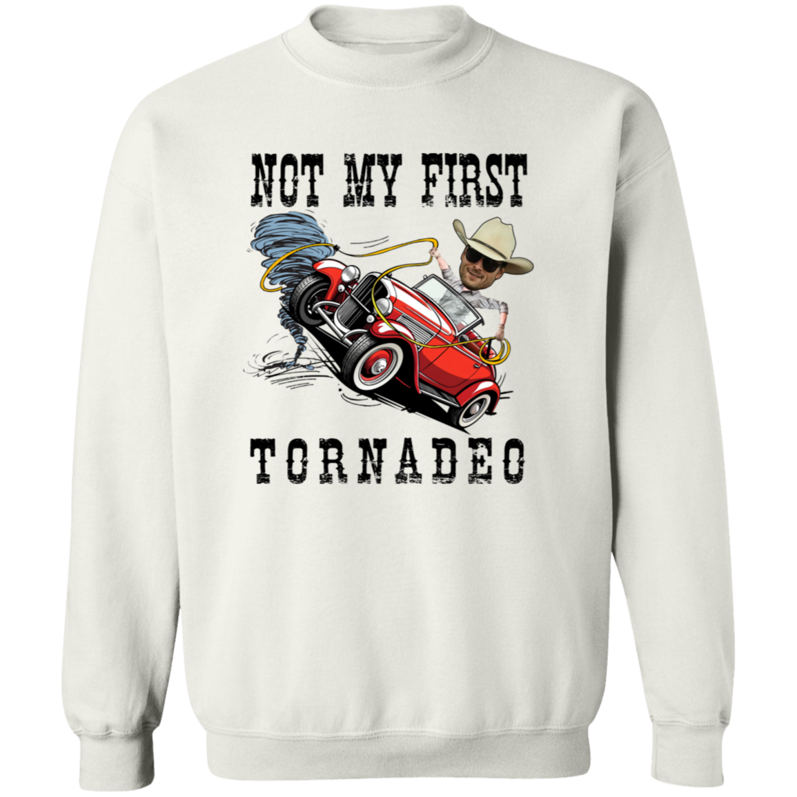 Not My First Tornadeo Vintage Crewneck Pullover Sweatshirt - ID24072403