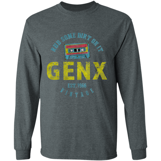 Rub Some Dirt On It Gen X Long Sleeve