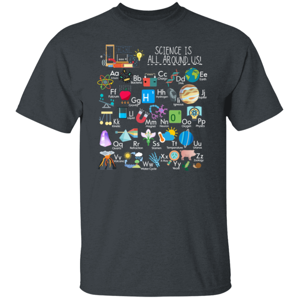 Science Is All Around Us Periodic TableT-Shirt, Science Alphabet Shirt, Fun & Educational STEM Tee for Teachers & Kid