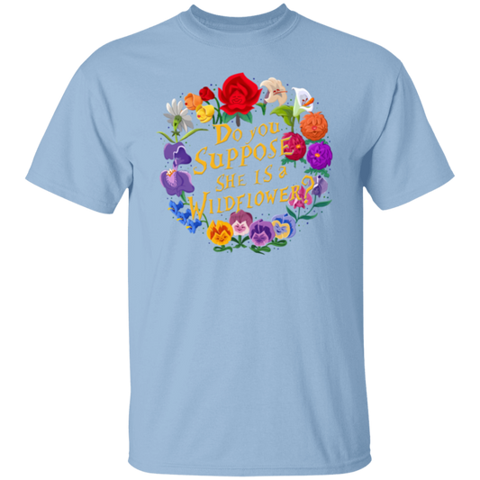 Do You Suppose She is A Wildflower T-Shirt - leleart