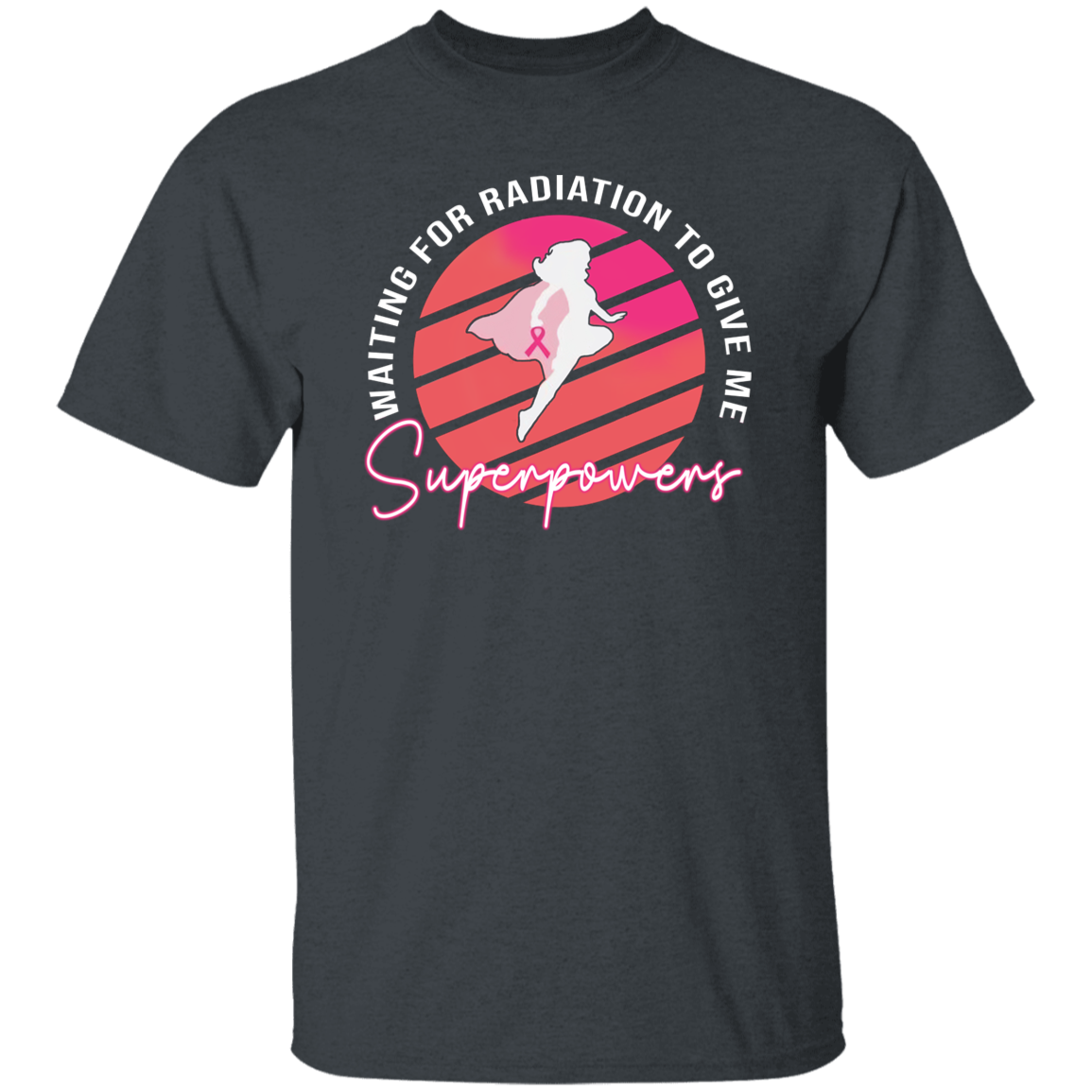 G500 5.3 oz. T-Shirt 	Waiting For Radiation To Give Me Superpowers T-Shirt