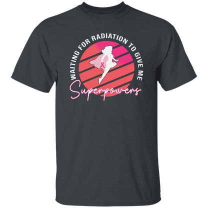 G500 5.3 oz. T-Shirt 	Waiting For Radiation To Give Me Superpowers T-Shirt