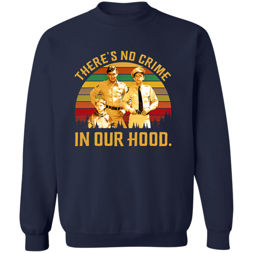 There's No Crime The Andy Griffith Show Sweatshirt