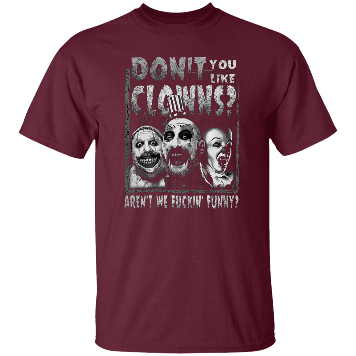 Captain Spaulding Don’t You Like Clowns Aren’t We Fuckin’ T-Shirt - leleart