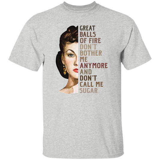 Great Balls Of Fire Don't Bother Me Anymore and Don't Call Me Sugar Vintage T-Shirt, Gone With The Wind Shirt, Scarlett O'Hara ShirtG500 5.3 oz. T-Shirt