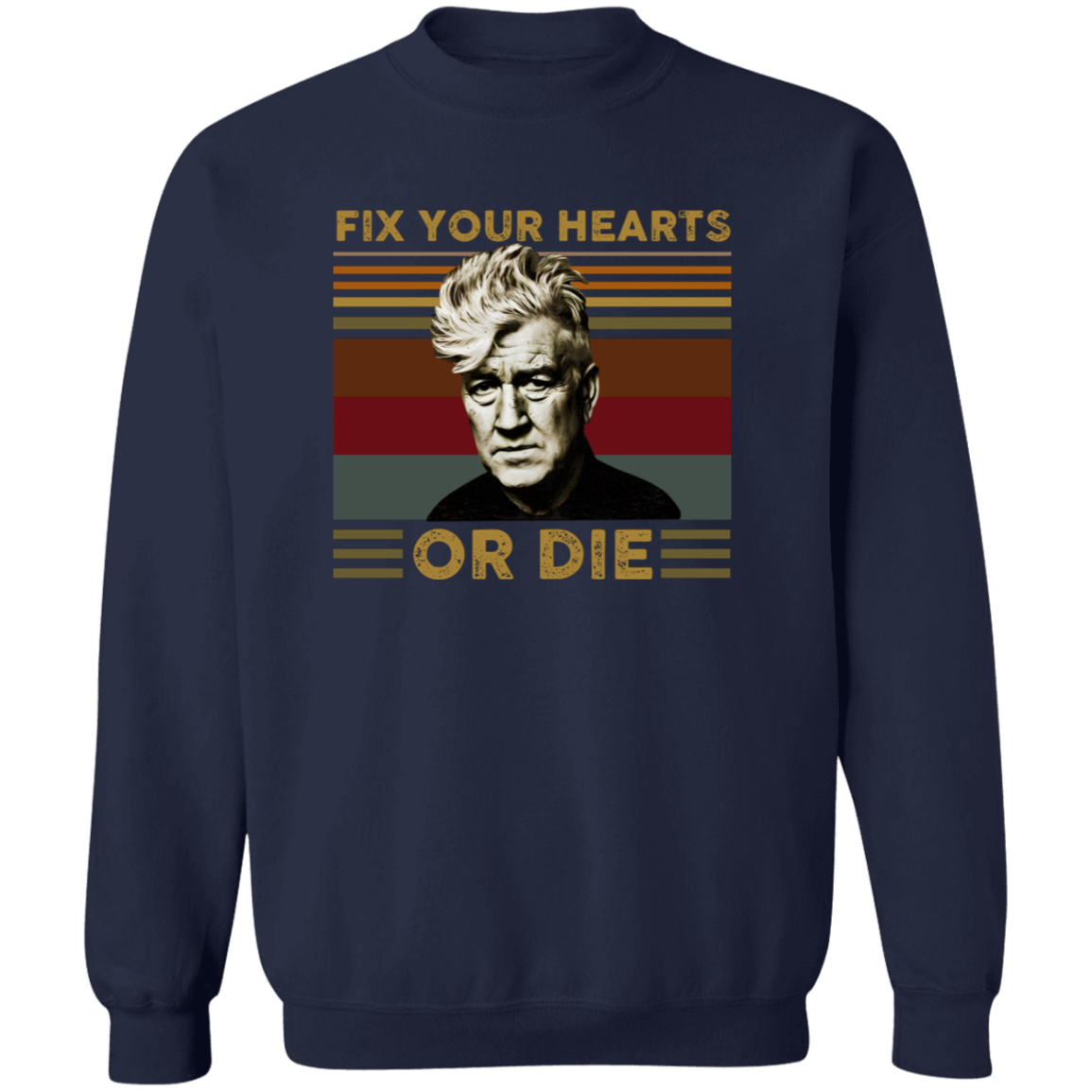 Retro Fix Your Hearts Or Die Unisex Sweatshirt