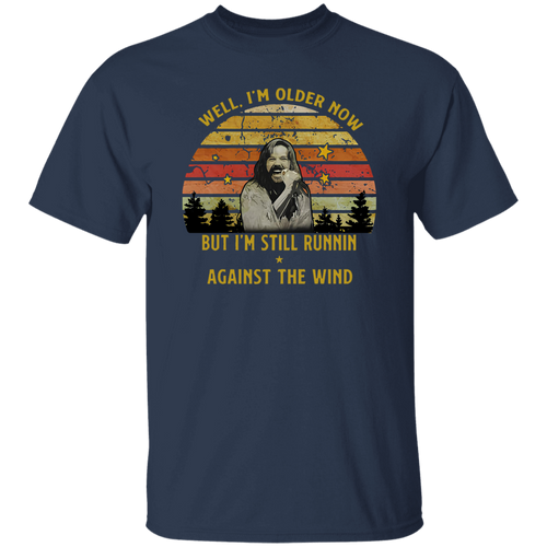 Seger Well I'm Older Now I'm Still Running Vintage T-Shirt, Bob Seger Shirt, Music Lovers Shirt, Gift Tee For You And Family	G500 5.3 oz. T-Shirt