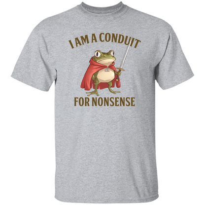 I Am A Conduit For Nonsense  T-Shirt - TS20122409